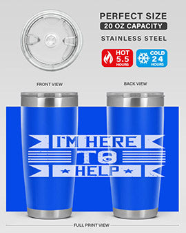 Im Here to Help Style 46#- volunteer- Tumbler