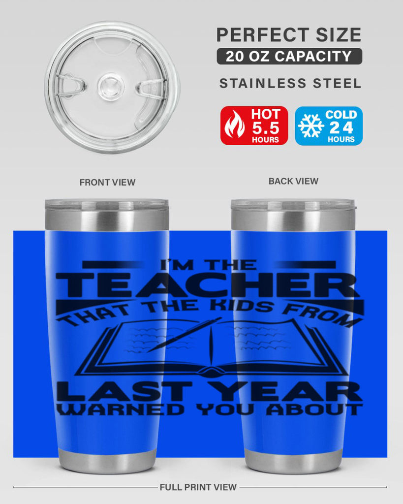 Im the teacher Style 114#- teacher- tumbler