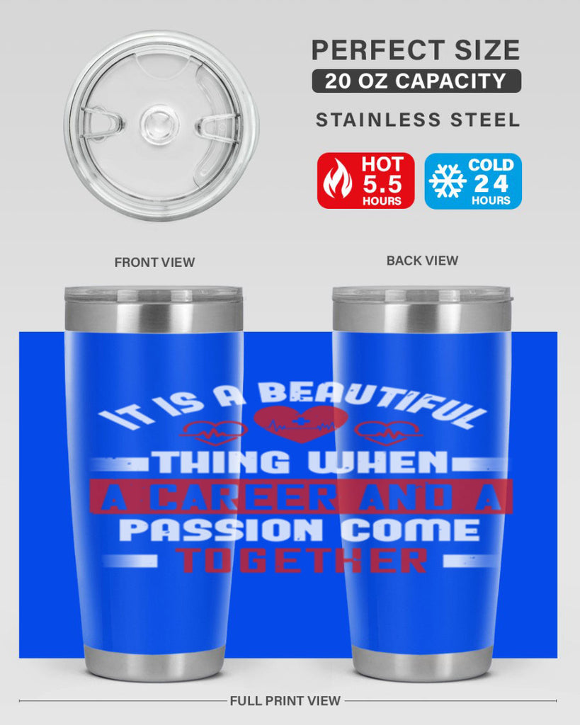 It is a beautiful thing when a career and a passion come together Style 307#- nurse- tumbler
