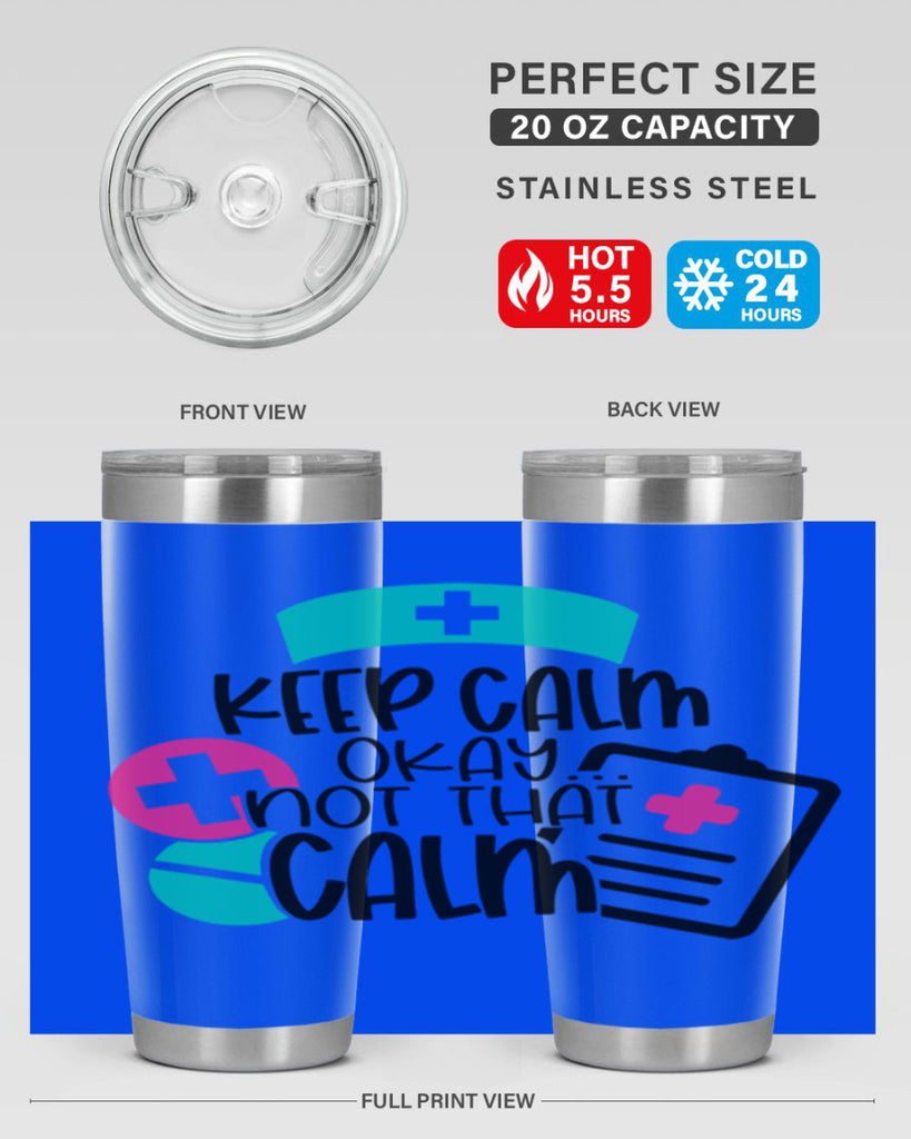 Keep Calm Okay Not That Calm Style Style 144#- nurse- tumbler