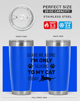 Leave Me Alone Style 62#- cat- Tumbler