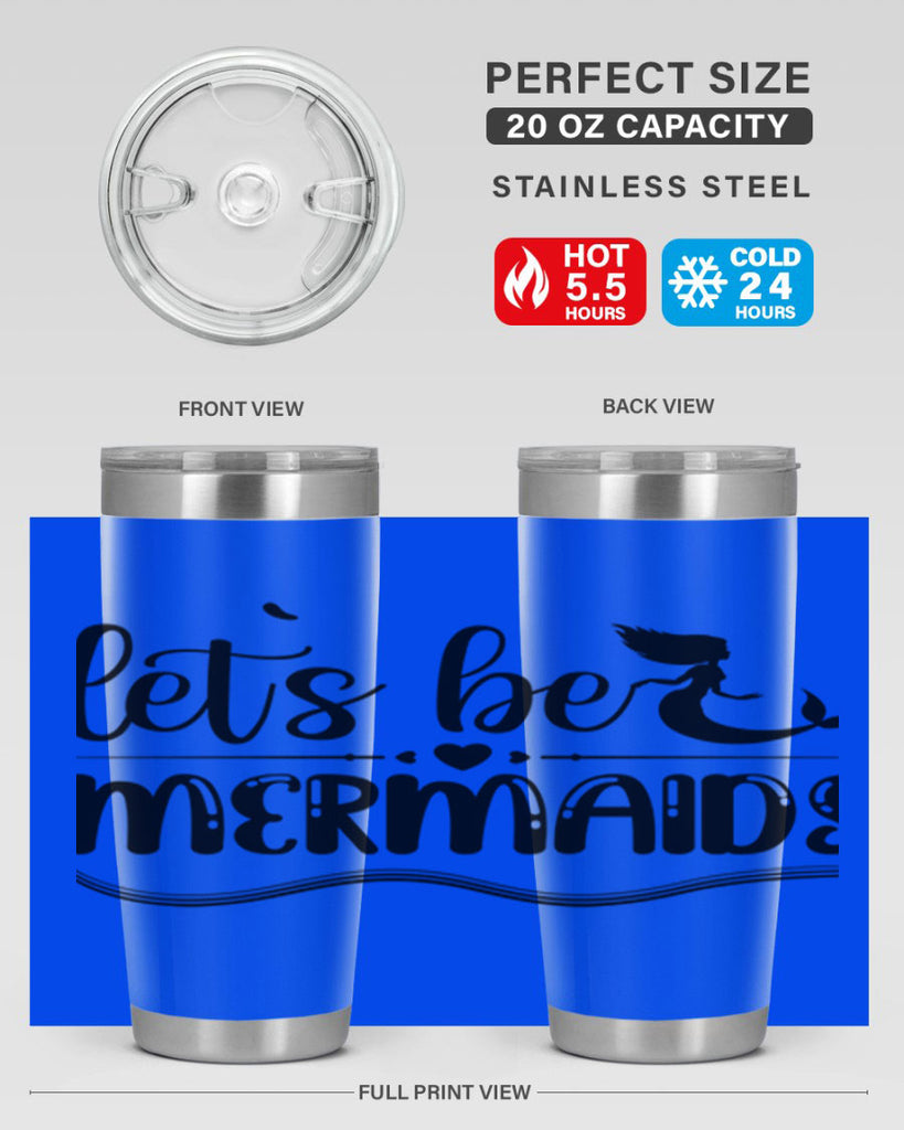 Lets be mermaids 295#- mermaid- Tumbler