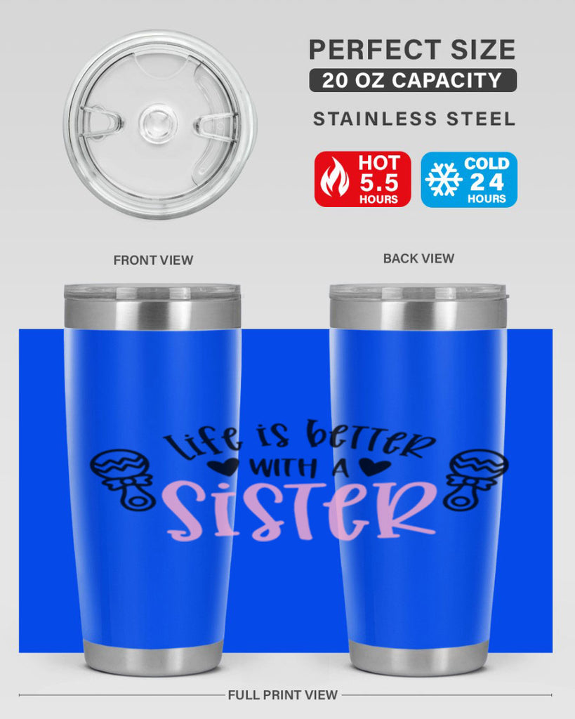 Life Is Better With A Sister Style 71#- baby- tumbler