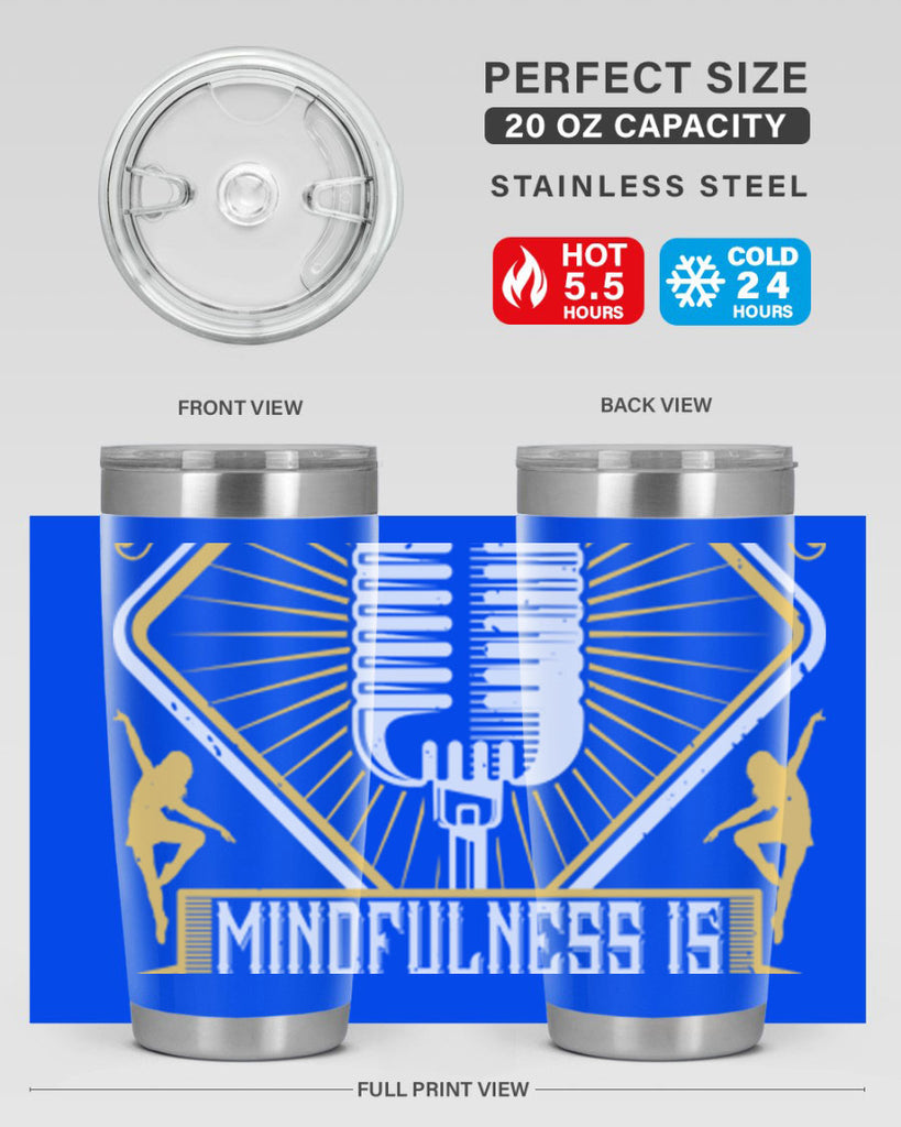 Life is a dance Mindfulness is witnessing that dance 24#- dance- Tumbler