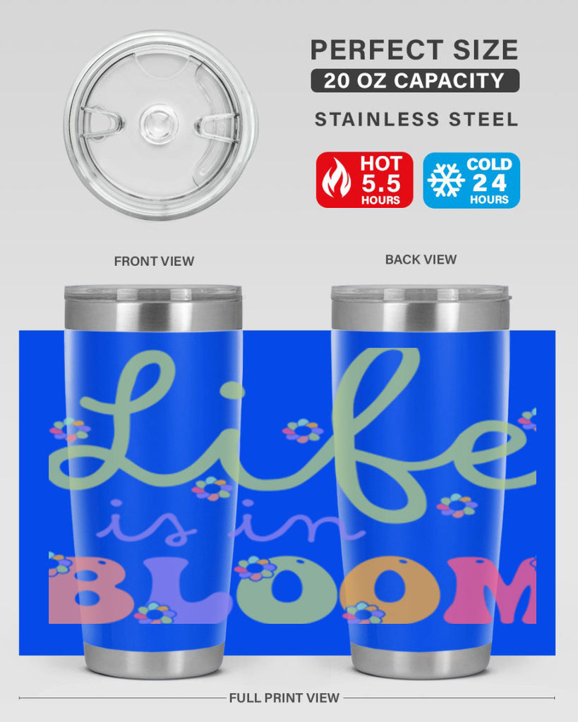 Life is in bloom 298#- spring- Tumbler