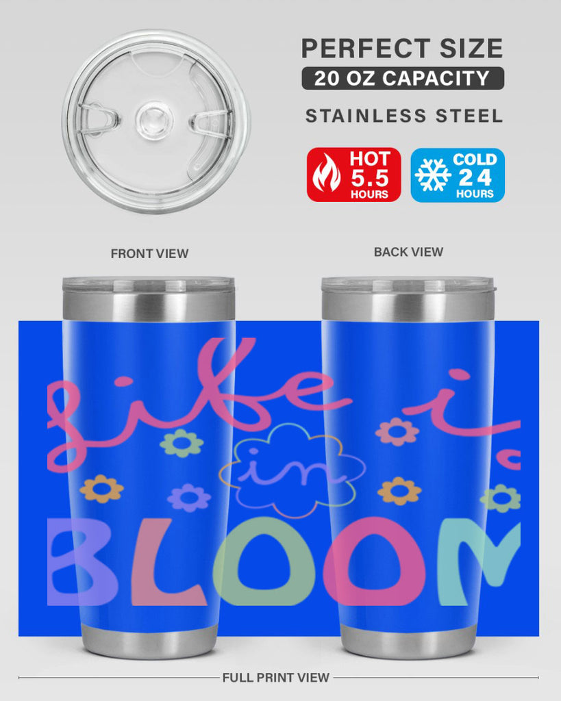 Life is in bloom299#- spring- Tumbler