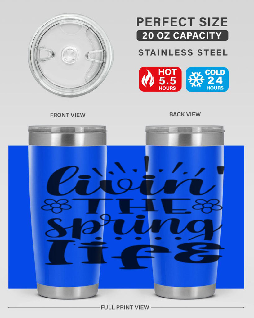 Livin the spring life  319#- spring- Tumbler