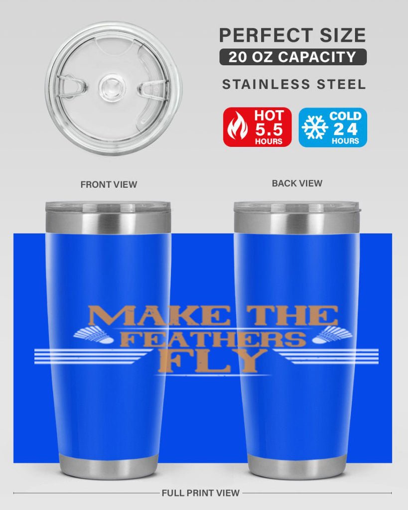 Make the feathers fly 1972#- badminton- Tumbler