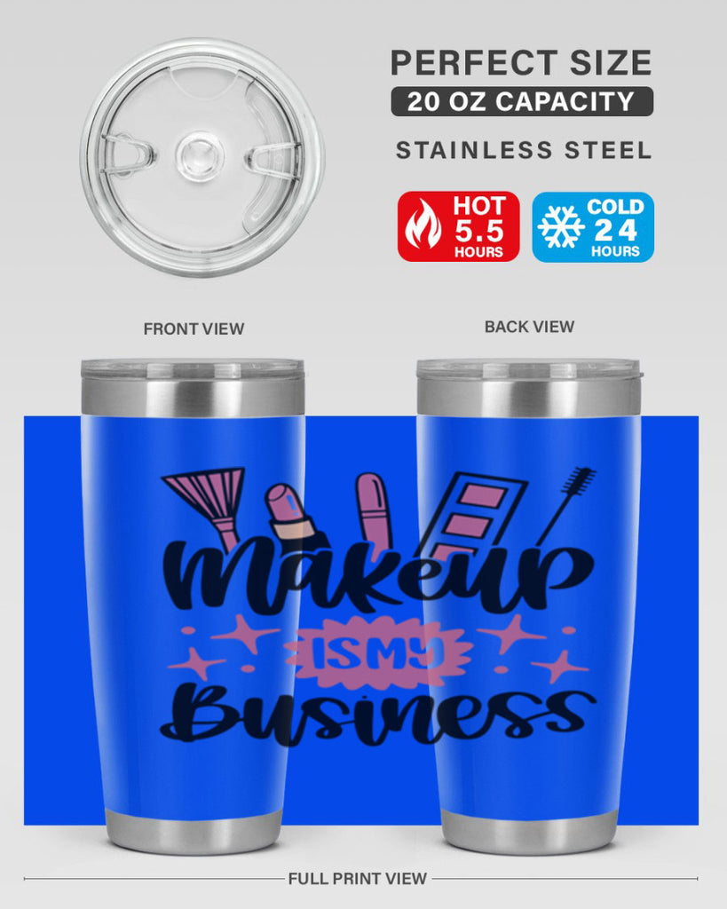 Makeup Is My business Style 46#- make up- Tumbler