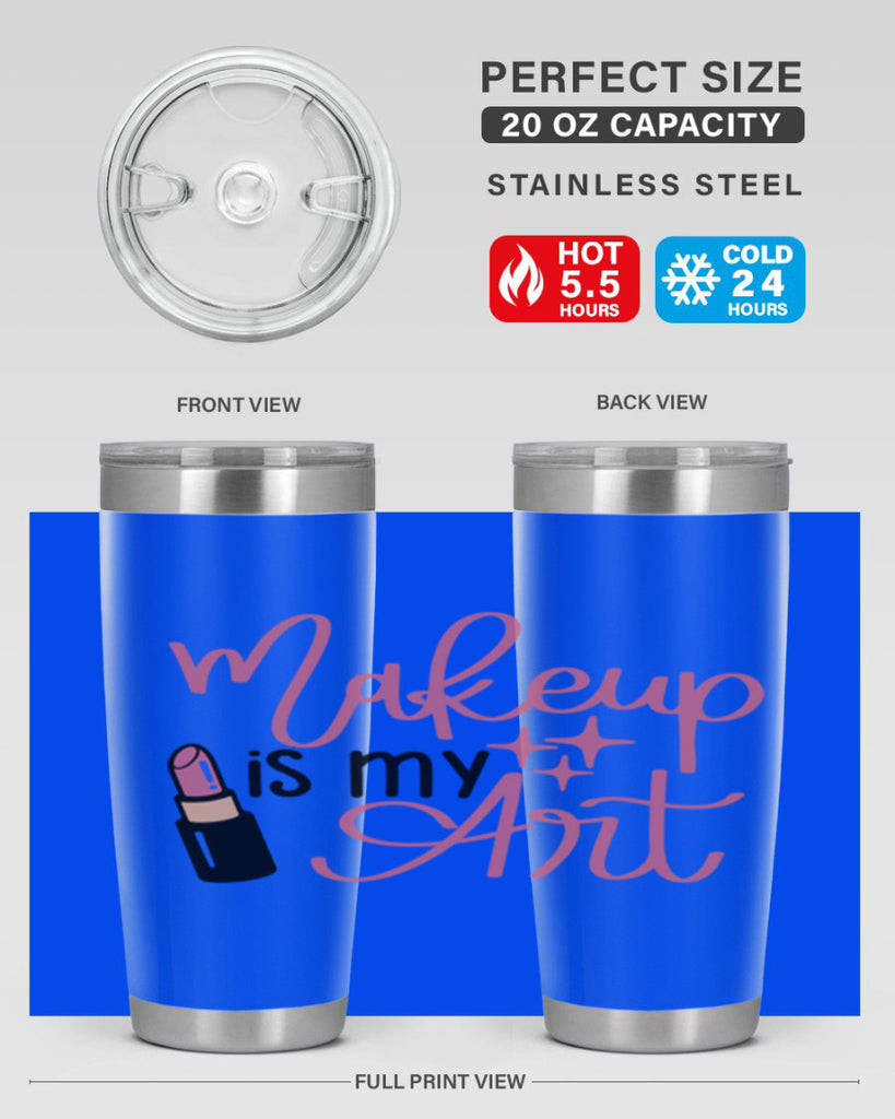Makeup is my Art Style 47#- make up- Tumbler