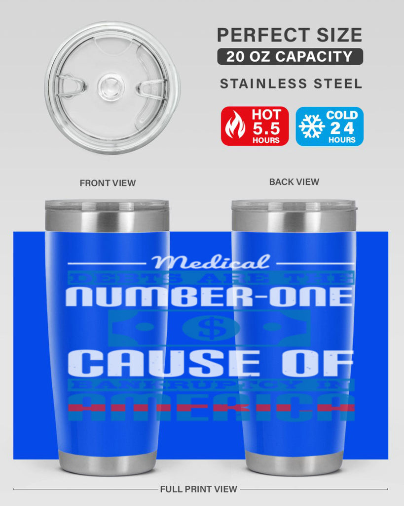 Medical debts are the numberone cause of bankruptcy in America Style 35#- medical- tumbler