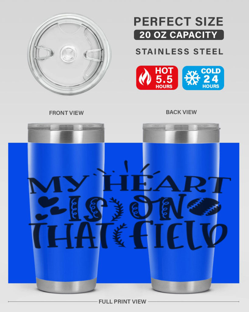 My Heart Is on That Field 2049#- baseball- Tumbler