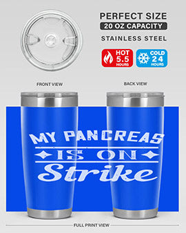 My Pancreas Is On Strike Style 21#- diabetes- Tumbler