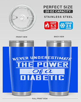 Never Underestimate The Power Of A Diabetic Style 18#- diabetes- Tumbler