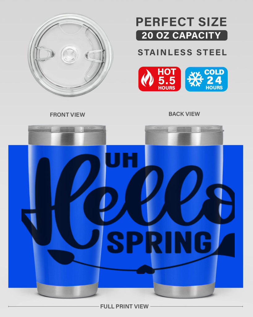 Oh Hello Spring368#- spring- Tumbler