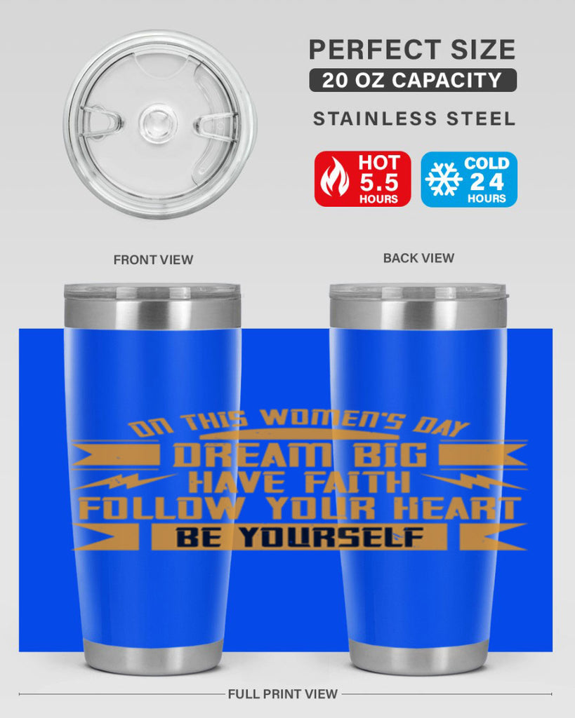 On this Womens Daydream big have faith Style 97#- womens day- Tumbler
