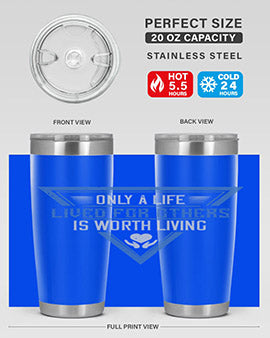 Only a life lived for others is worth living Style 39#- volunteer- Tumbler