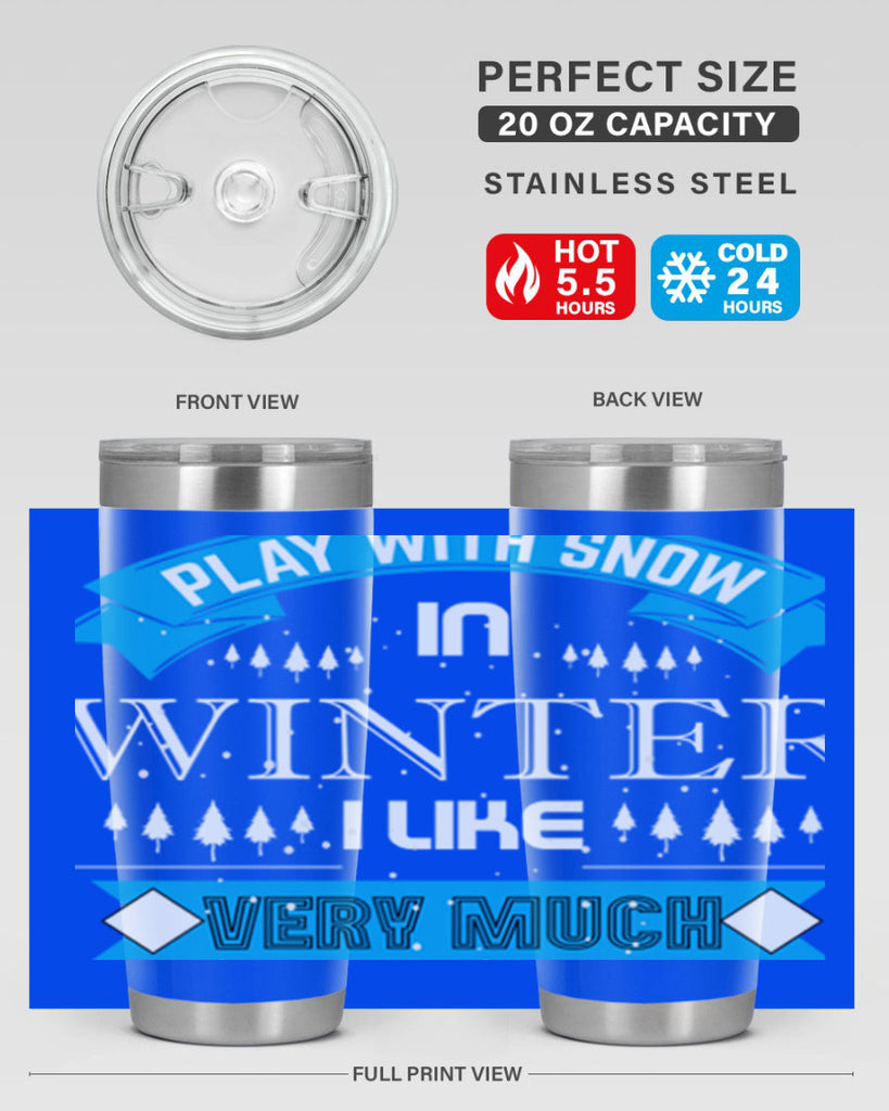 Play with Snow Winter 338#- winter- Tumbler