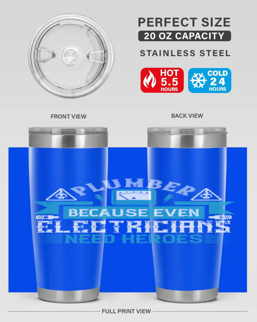Plumber because even electricians need heroes Style 22#- electrician- tumbler