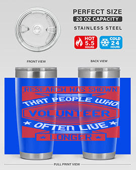 Research has shown that people who volunteer often live longer Style 32#- volunteer- Tumbler