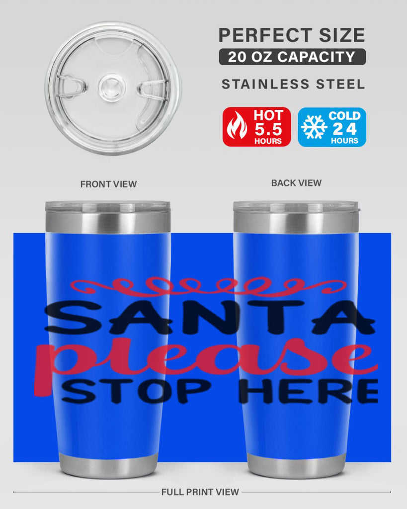 Santa please stop here 351#- winter- Tumbler