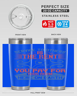 Service to others is the rent you pay for your room here on earth Style 29#- volunteer- Tumbler