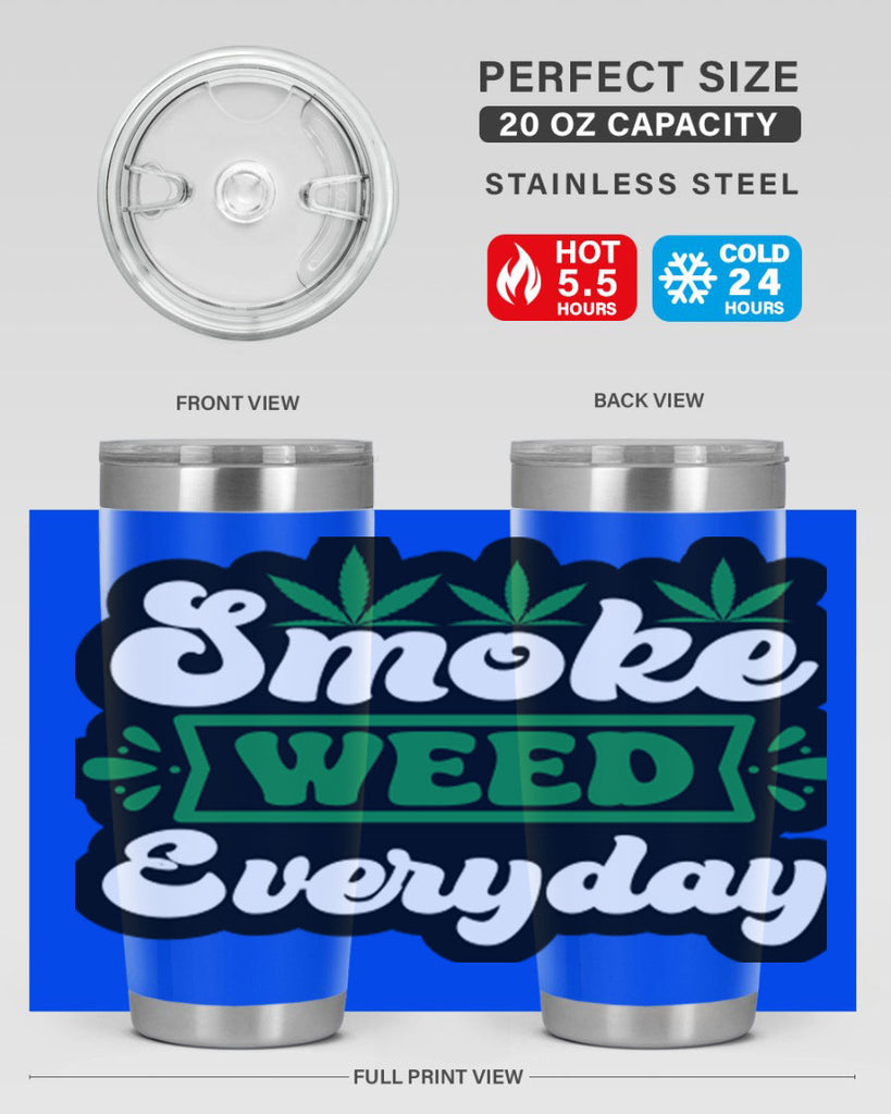 Smoke weed everyday 240#- marijuana- Tumbler