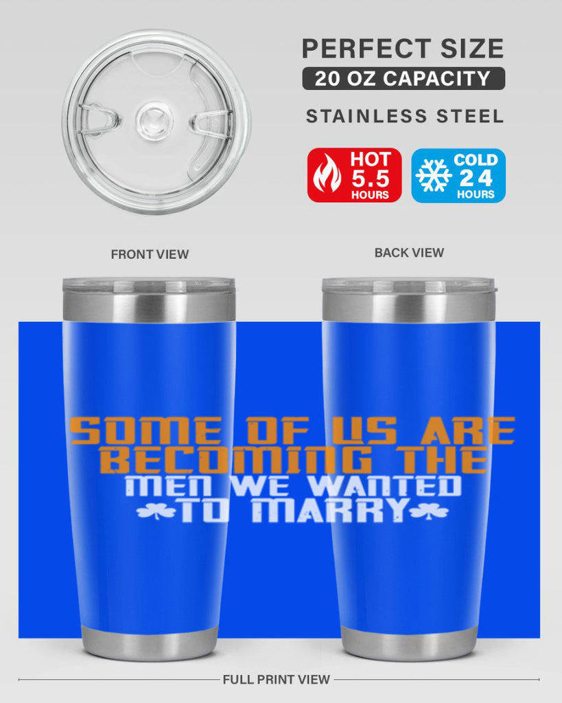 Some of us are becoming the men we wanted to marry Style 37#- womens day- Tumbler