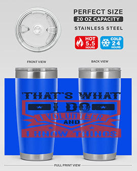 Thats What I Do I Volunteer And I know Things Style 27#- volunteer- Tumbler