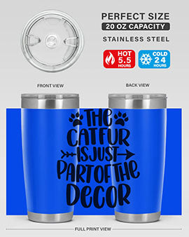 The Cat fur Is Just Part of Style 106#- cat- Tumbler