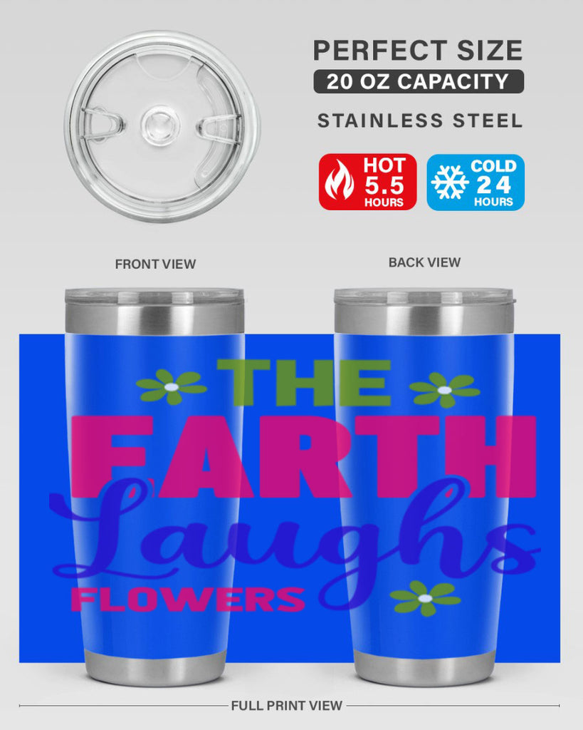 The Earth Laughs Flowers 530#- spring- Tumbler