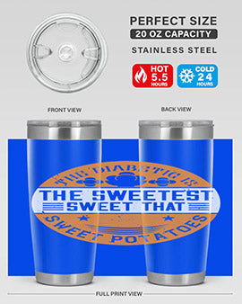 The diabetic is the sweetest sweet that eats sweet potatoes Style 10#- diabetes- Tumbler