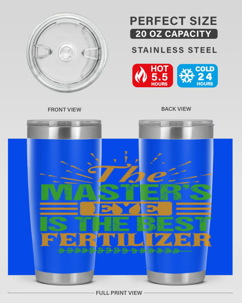 The masters eye is the best fertilizer 32#- farming and gardening- Tumbler