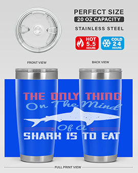 The only thing on the mind of a shark is to eat Style 18#- shark  fish- Tumbler