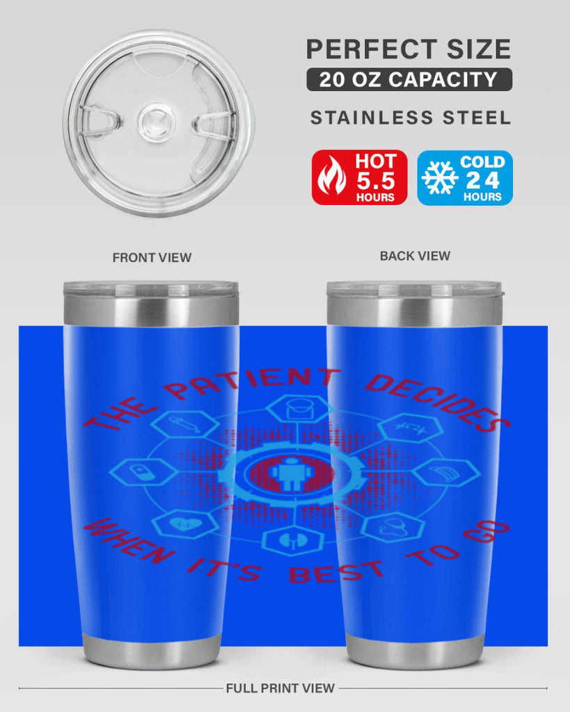 The patient decides when its best to go Style 19#- medical- tumbler