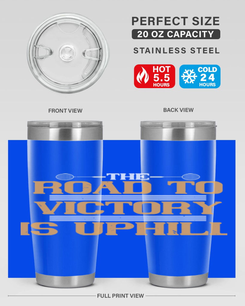 The road to victory is uphill 1822#- badminton- Tumbler