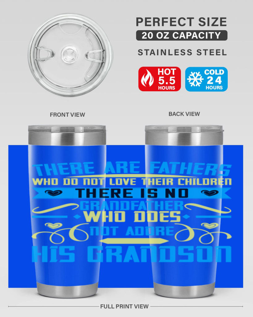 There are fathers who do not love their children 64#- grandpa - papa- Tumbler