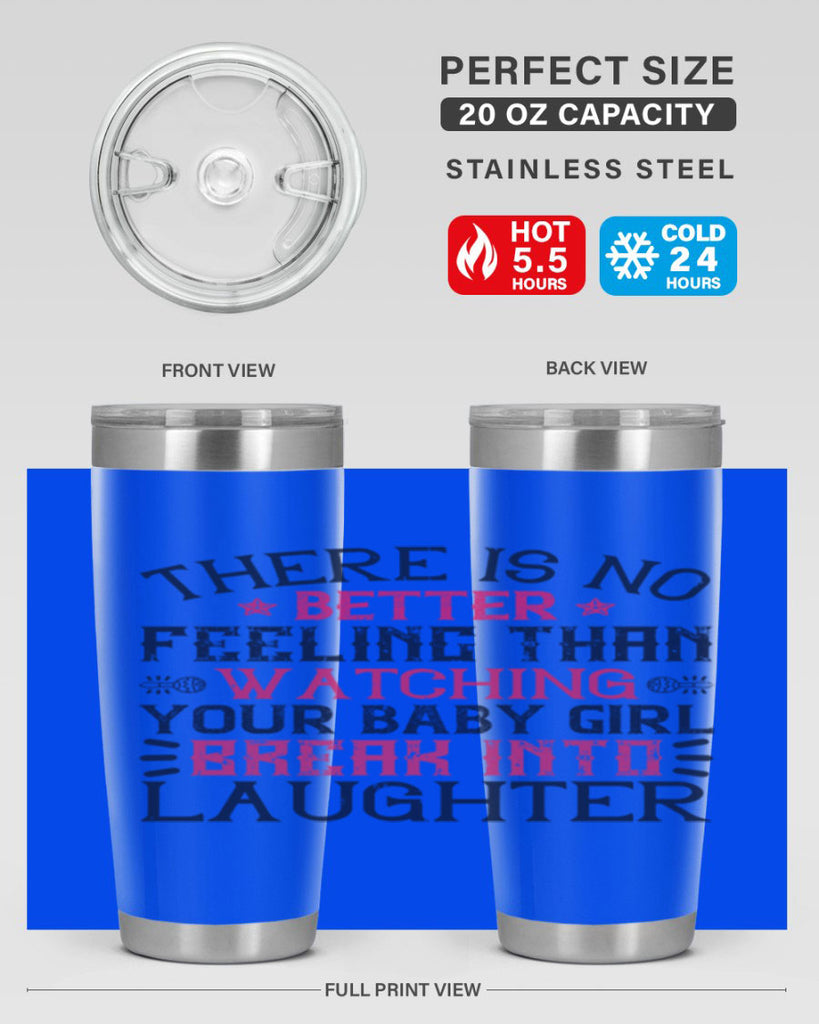 There is no better feeling than watching your baby girl break into laughter Style 5#- baby- tumbler
