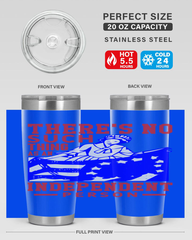 There is no suck thing as an independent Style 43#- Fourt Of July- Tumbler