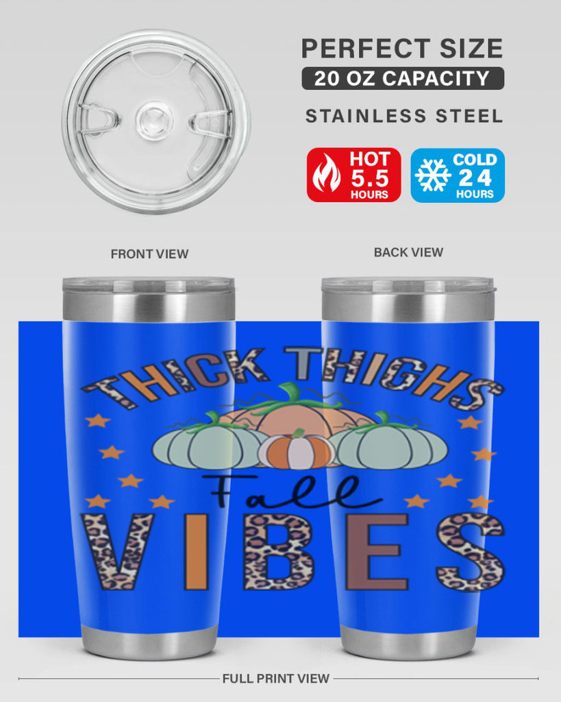 Thick Thighs Fall vibes 614#- fall- Tumbler