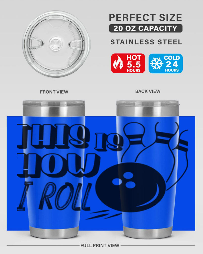 This is how I roll 141#- bowlig- Tumbler