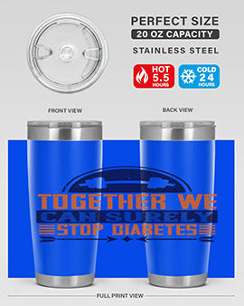 Together We Can Surely Stop Diabetes Style 8#- diabetes- Tumbler