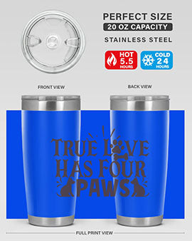 True Love Has Four Paws Style 24#- cat- Tumbler