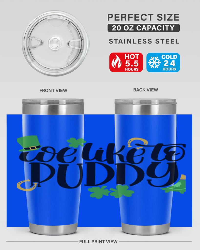 We Like To Puddy Style 17#- St Patricks Day- Tumbler