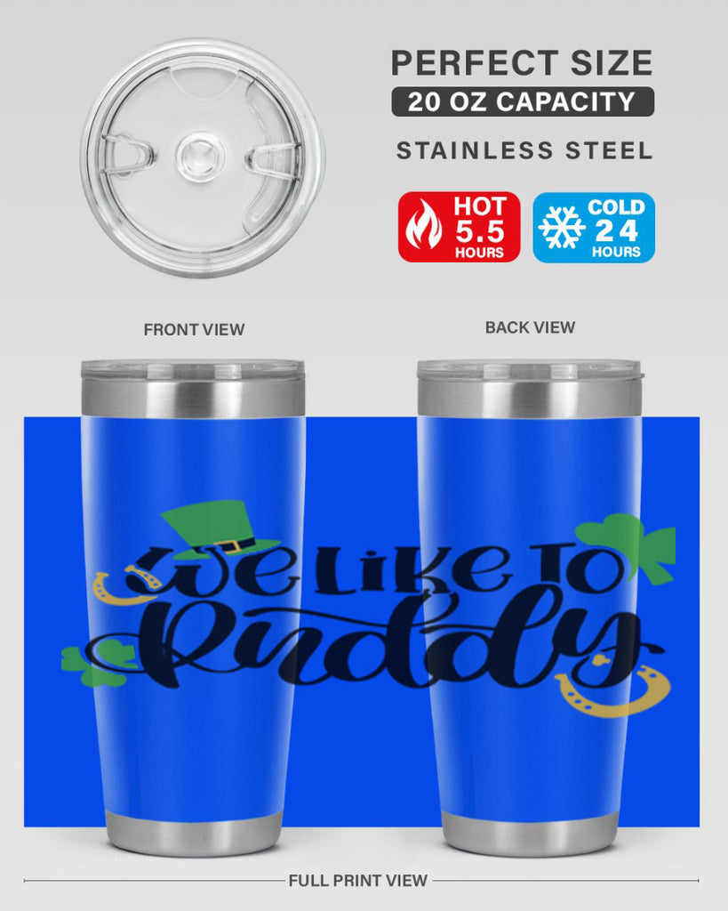 We Like To Puddy Style 18#- St Patricks Day- Tumbler