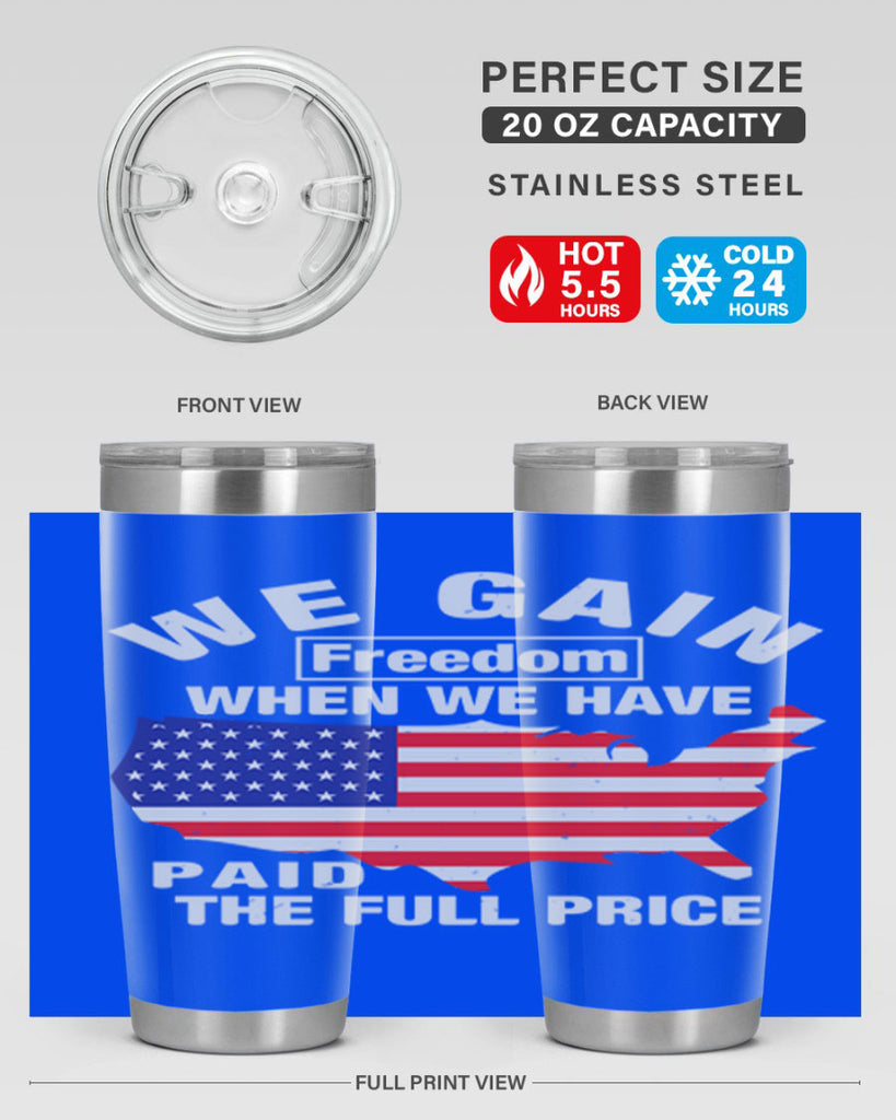 We gain freedom when we have paid the full price Style 51#- Fourt Of July- Tumbler