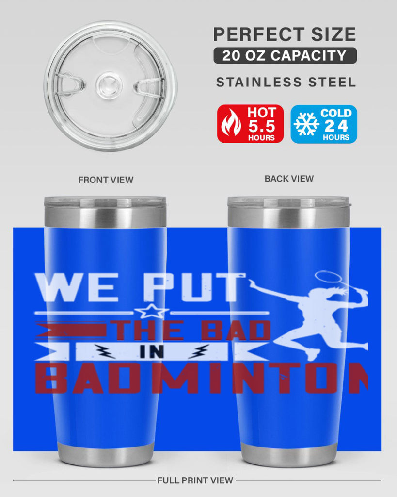 We put the Bad in Badminton 1772#- badminton- Tumbler