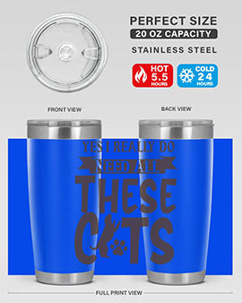 Yes I Really Do Need All These Cats Style 25#- cat- Tumbler