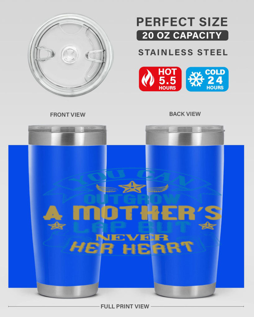 You can outgrow a mother’s lap but never her heart Style 2#- baby- tumbler