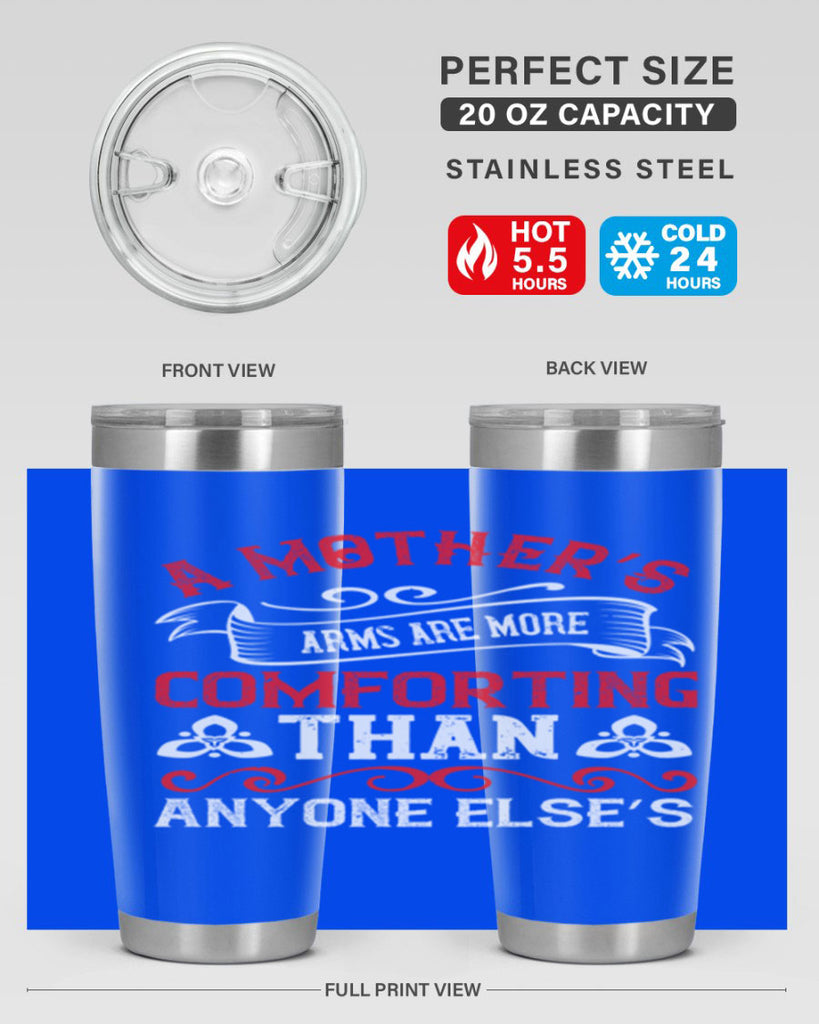a mother’s arms are more comforting than anyone else’s 233#- mom- Tumbler